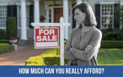 How Much Home Can You Really Afford?