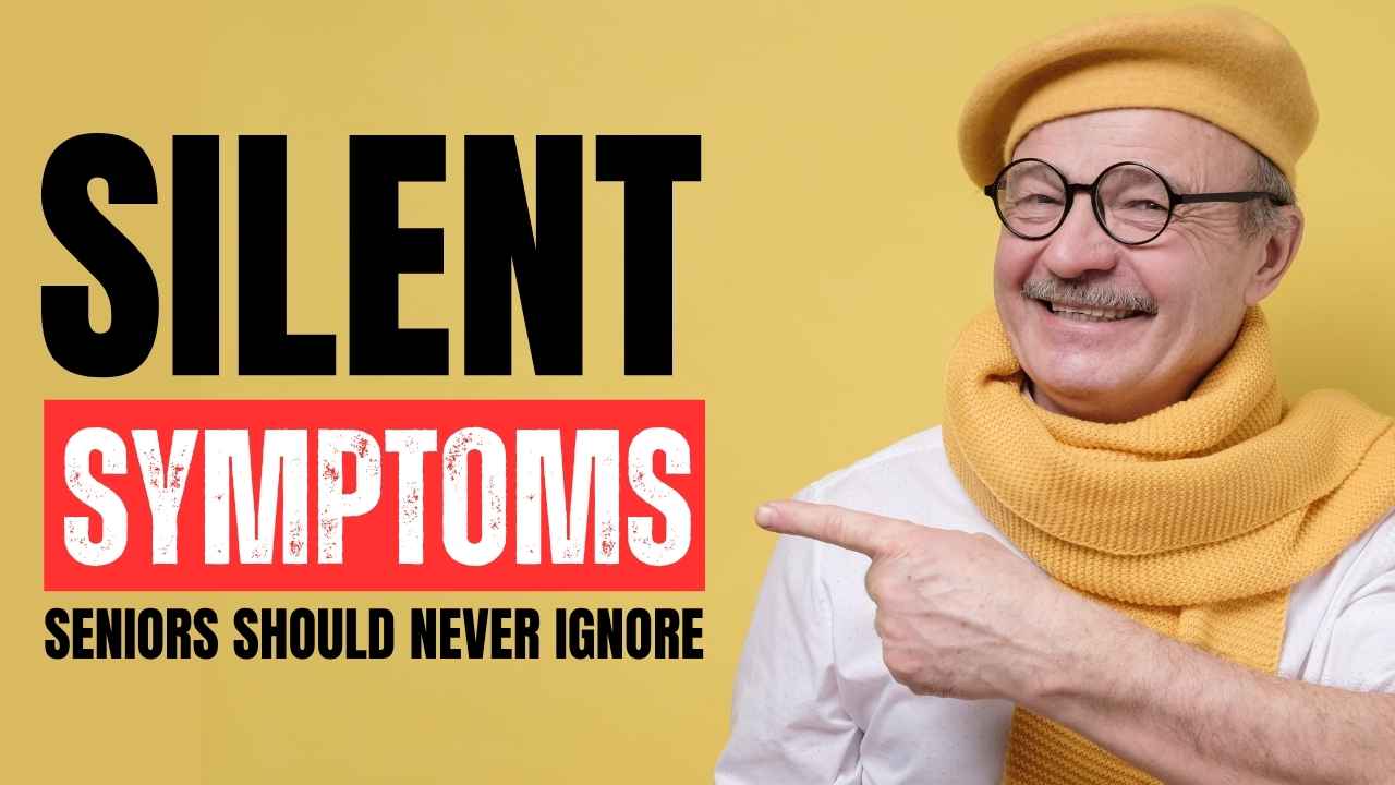 10 Silent Symptoms Seniors Should Never Ignore